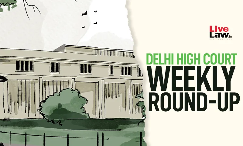 Delhi High Court Makes Headlines with Key Rulings
